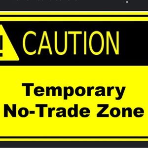 Will not be accepting trades until further notice